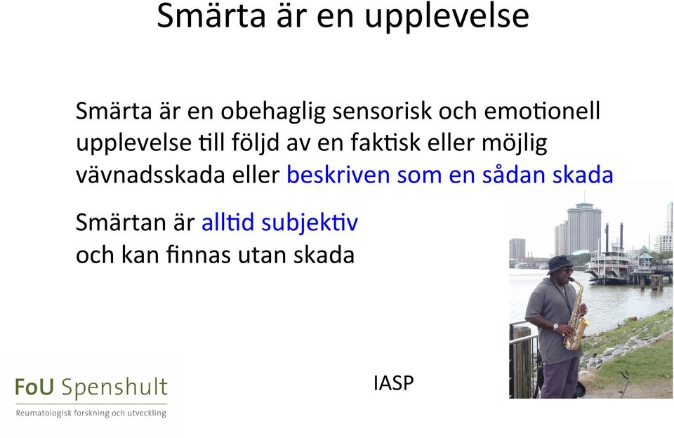 fak=sk eller möjlig vävnadsskada eller beskriven som en