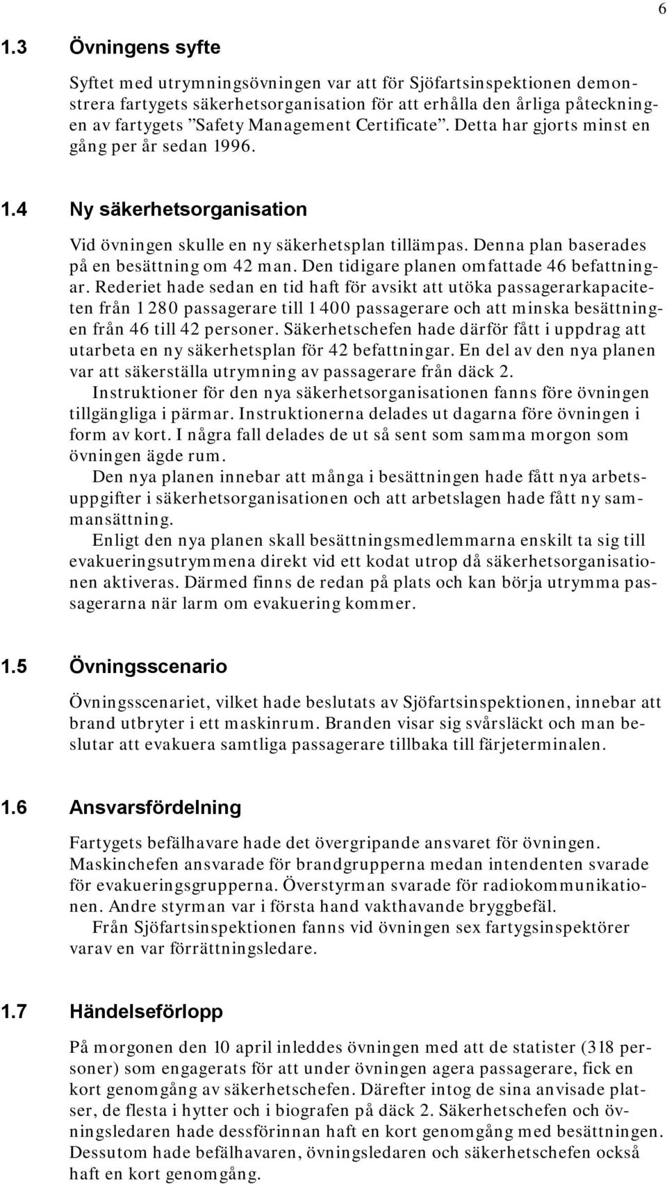 Den tidigare planen omfattade 46 befattningar.