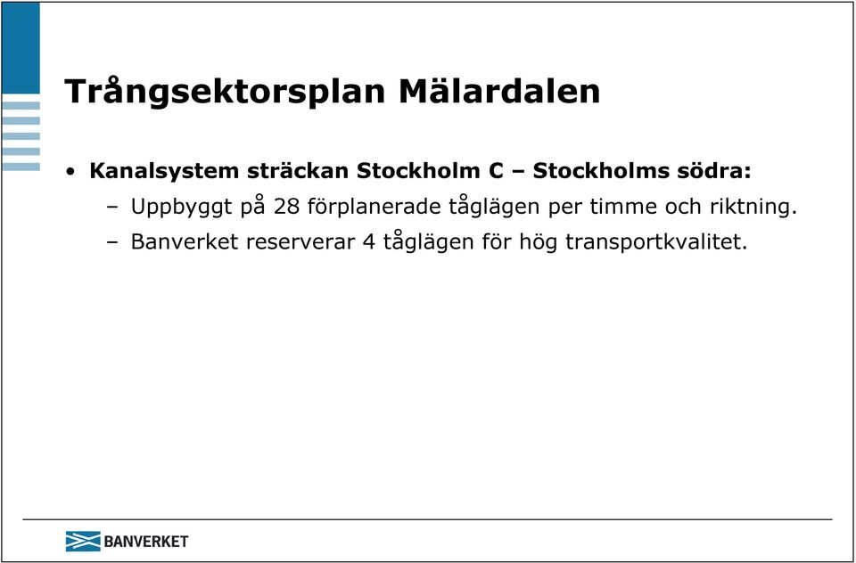 förplanerade tåglägen per timme och riktning.