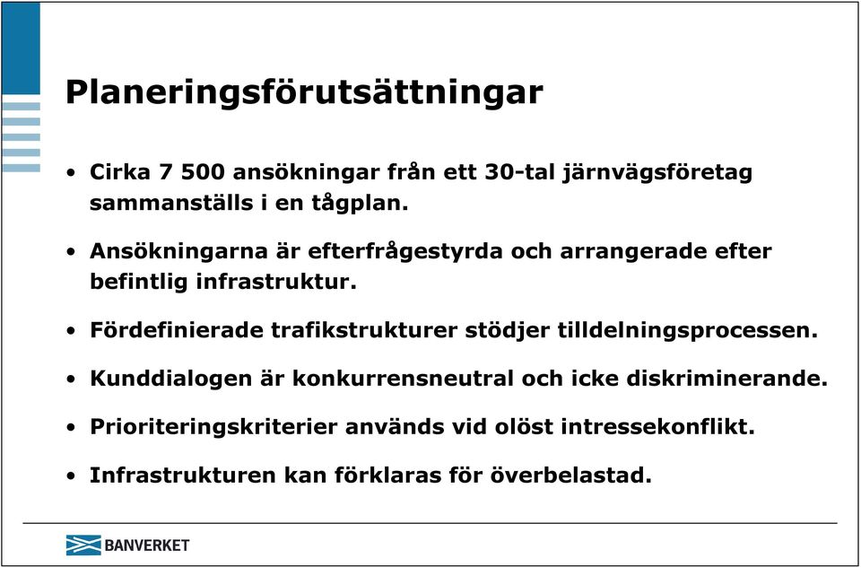 Fördefinierade trafikstrukturer stödjer tilldelningsprocessen.