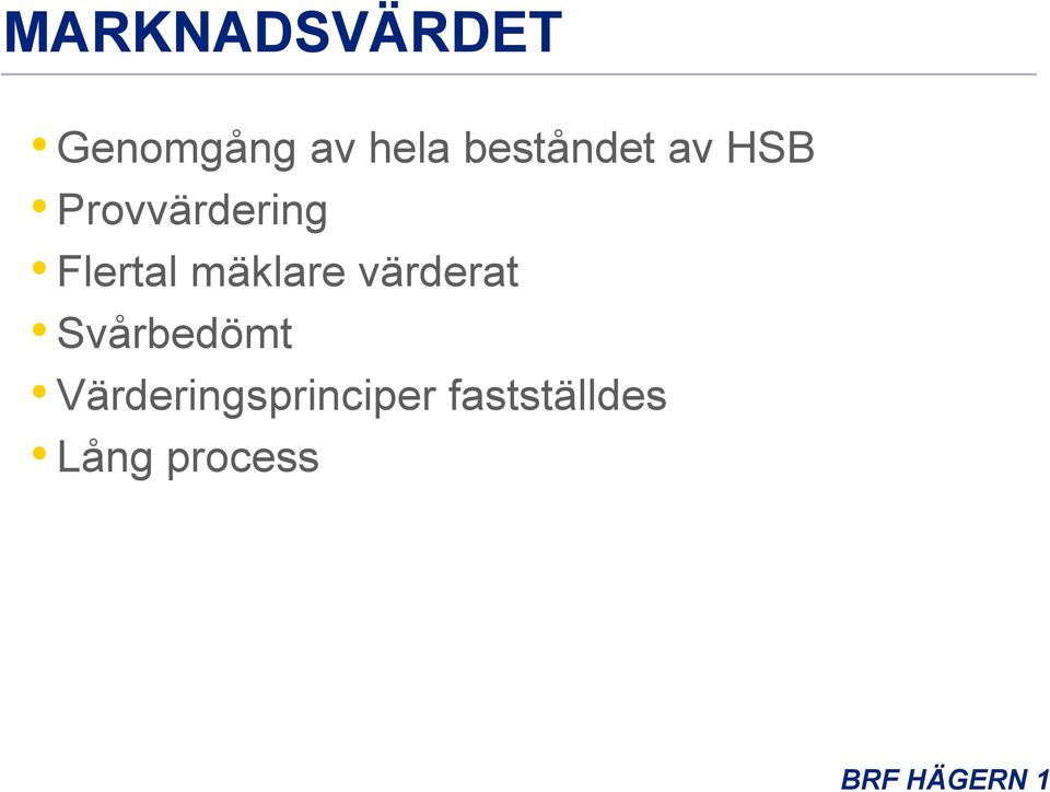 Flertal mäklare värderat Svårbedömt