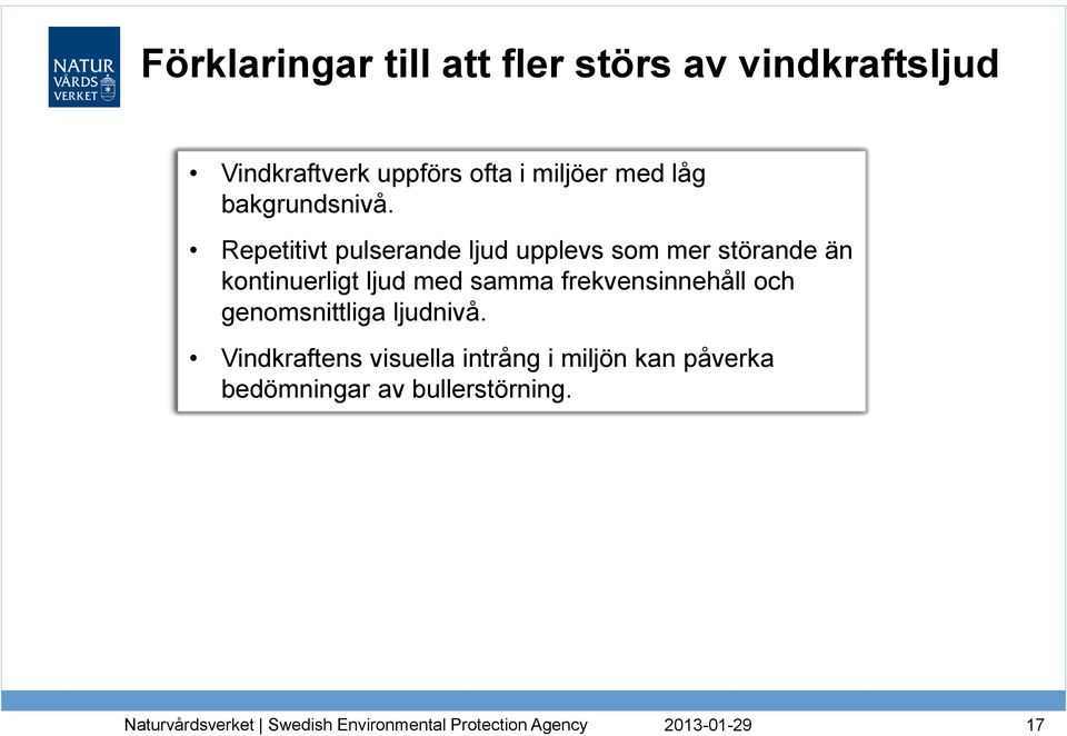 Repetitivt pulserande ljud upplevs som mer störande än kontinuerligt ljud med