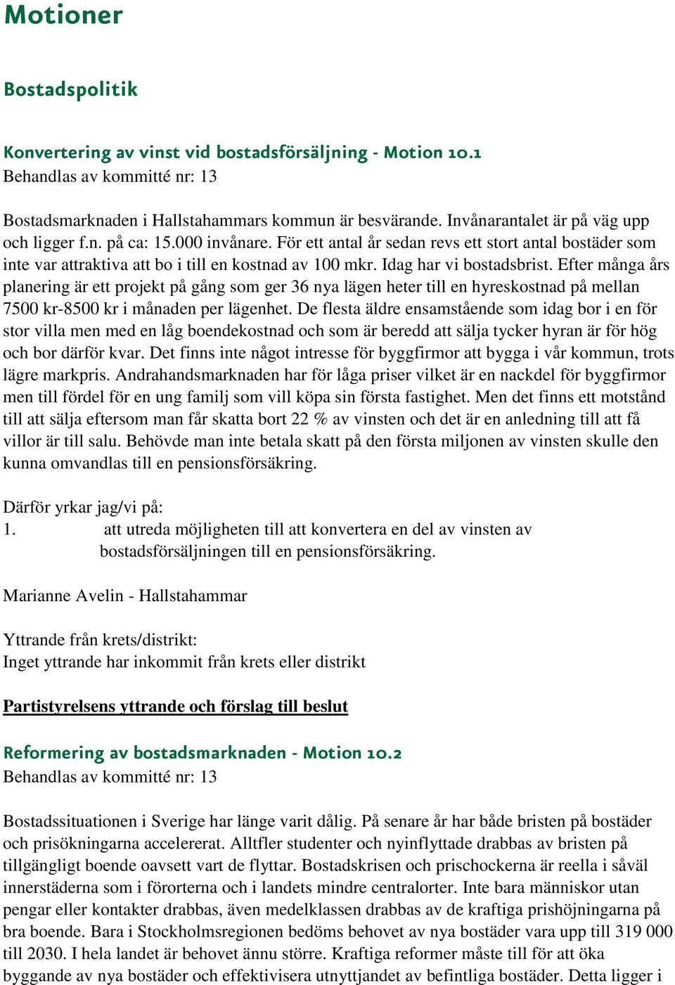 Efter många års planering är ett projekt på gång som ger 36 nya lägen heter till en hyreskostnad på mellan 7500 kr-8500 kr i månaden per lägenhet.