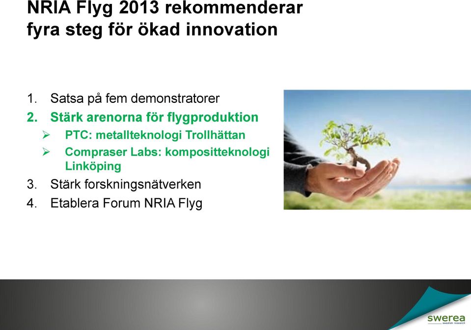 Stärk arenorna för flygproduktion PTC: metallteknologi