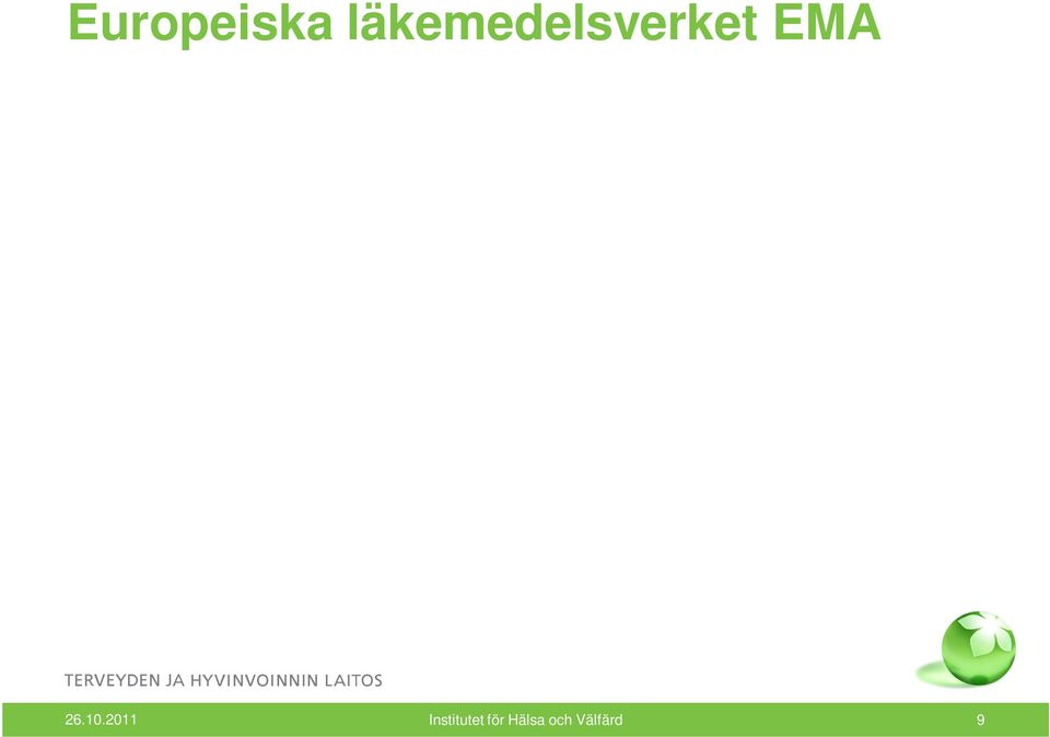 Anmälan om att ansökan kommer att lämnas in ( 7 månader före ) 3. Rapportörerna från medlemsländerna utses (7 månader före) 4.