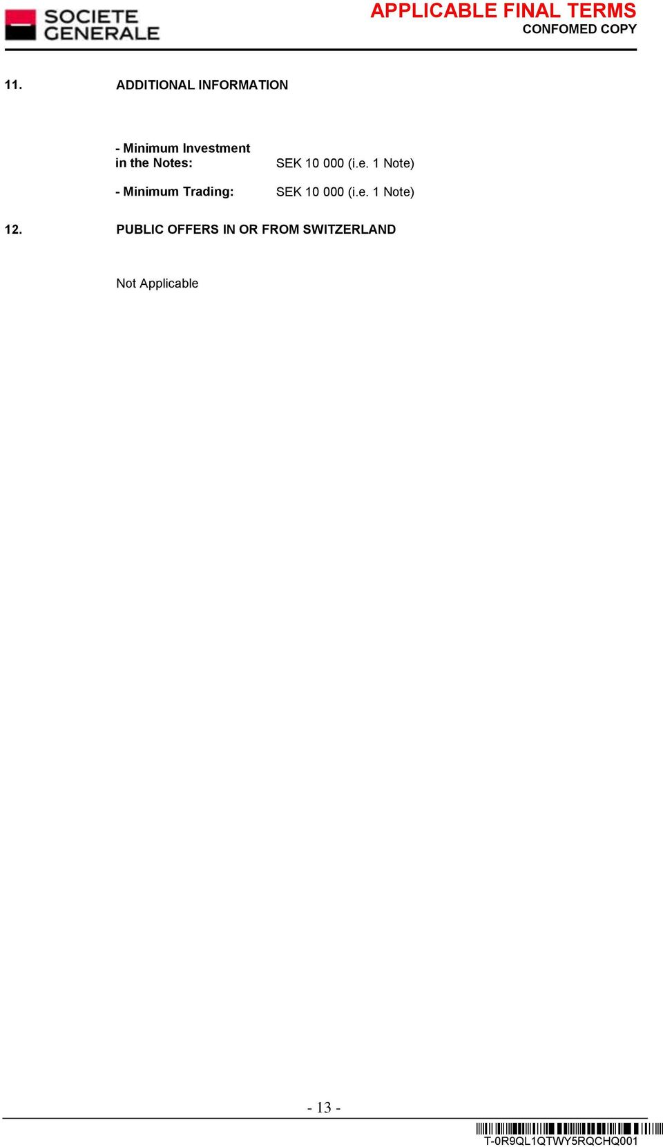 Note) - Minimum Trading: SEK 10 000 (i.e. 1 Note) 12.