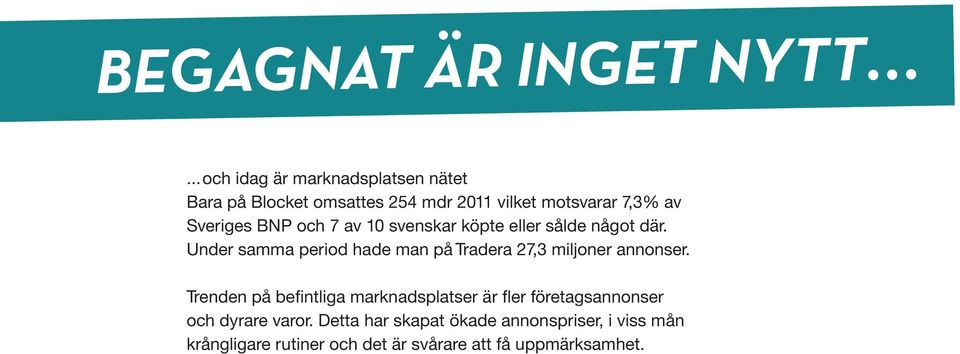 Sveriges BNP och 7 av 10 svenskar köpte eller sålde något där.