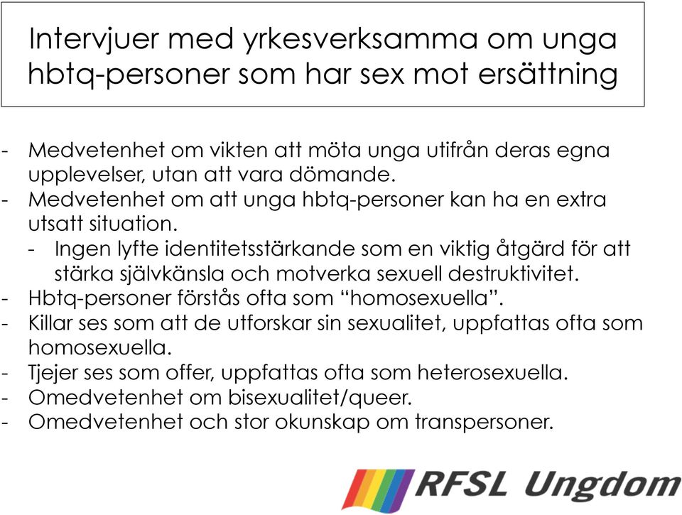 - Ingen lyfte identitetsstärkande som en viktig åtgärd för att stärka självkänsla och motverka sexuell destruktivitet.