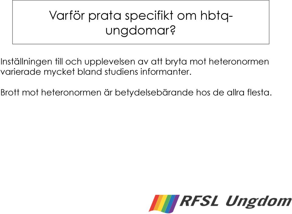 heteronormen varierade mycket bland studiens