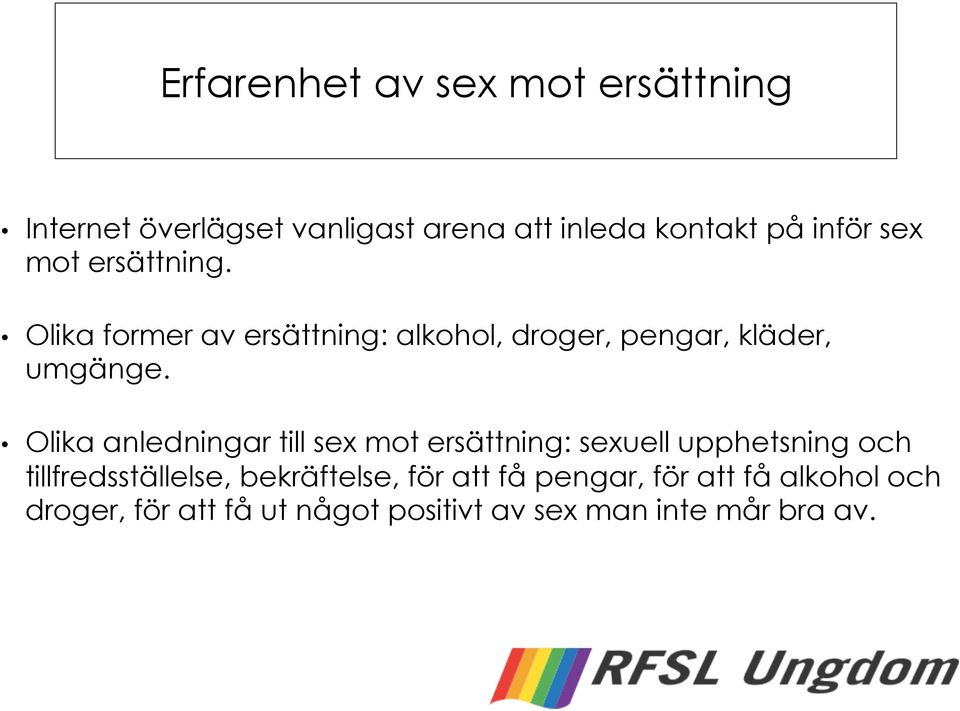 Olika anledningar till sex mot ersättning: sexuell upphetsning och tillfredsställelse,
