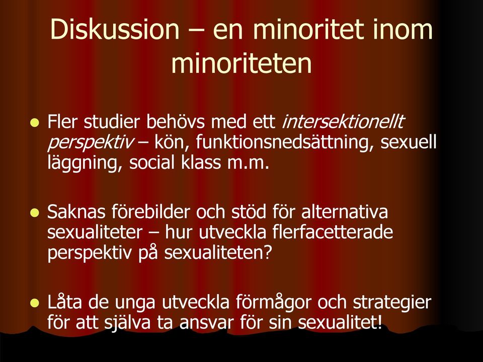 m. Saknas förebilder och stöd för alternativa sexualiteter hur utveckla flerfacetterade