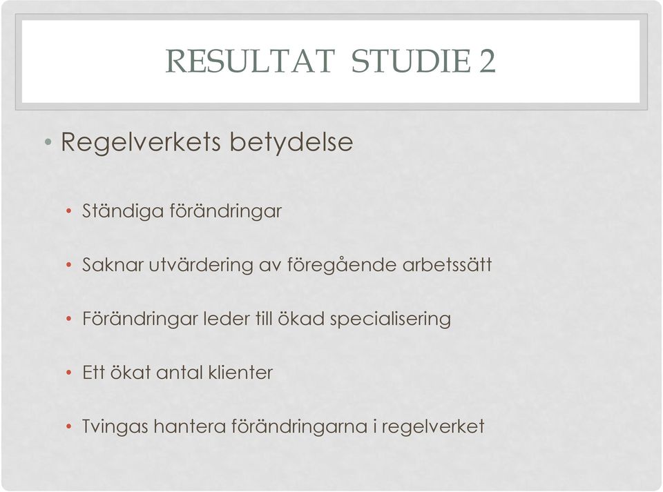 arbetssätt Förändringar leder till ökad specialisering