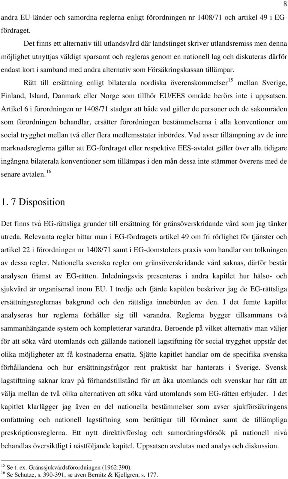 samband med andra alternativ som Försäkringskassan tillämpar.