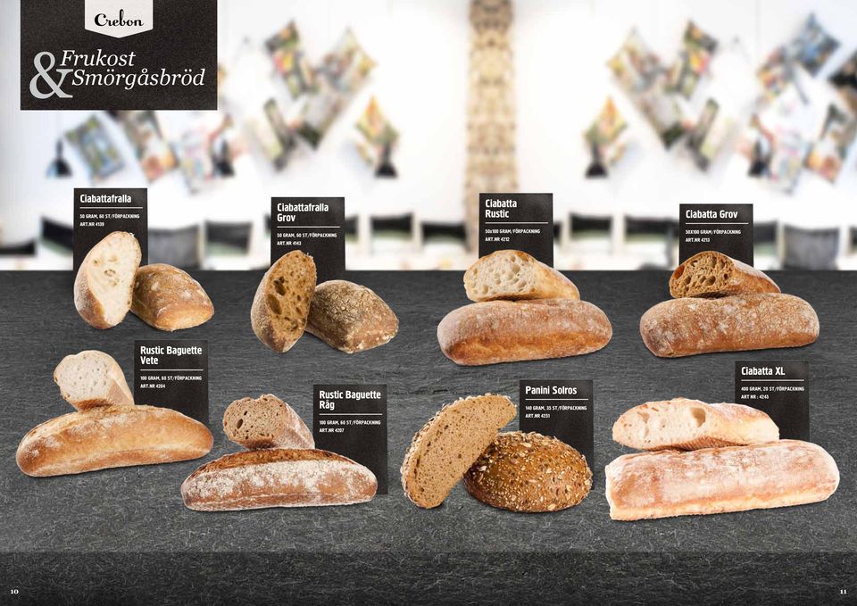 NR 4212 Ciabatta Grov 50X100 GRAM/FÖRPACKNING ART.NR 4213 Rustic Baguette Vete 100 GRAM, 60 ST/FÖRPACKNING ART.