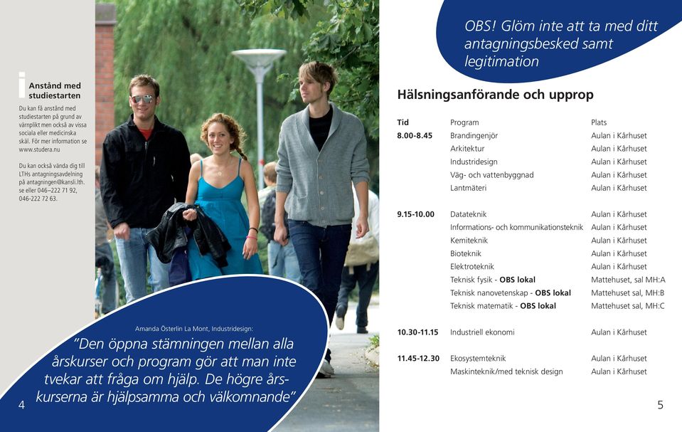 Program Plats 8.00-8.45 Brandingenjör Arkitektur Industridesign Väg- och vattenbyggnad Lantmäteri 9.15-10.