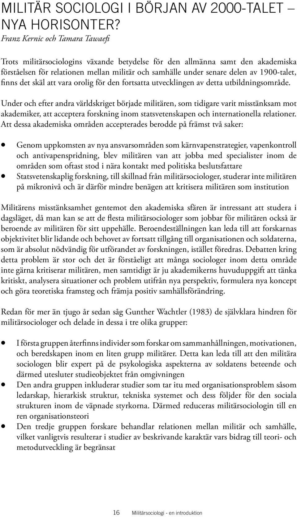 för den fortsatta utvecklingen av detta utbildningsområde.