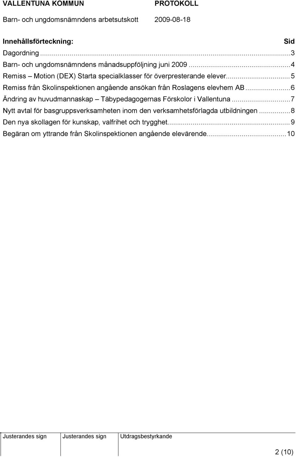 ..5 Remiss från Skolinspektionen angående ansökan från Roslagens elevhem AB.