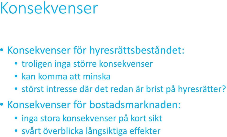 redan är brist på hyresrätter?