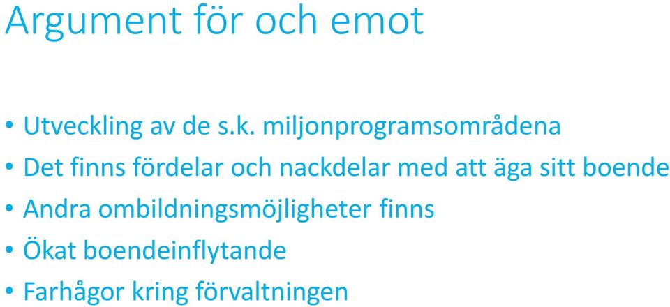 miljonprogramsområdena Det finns fördelar och