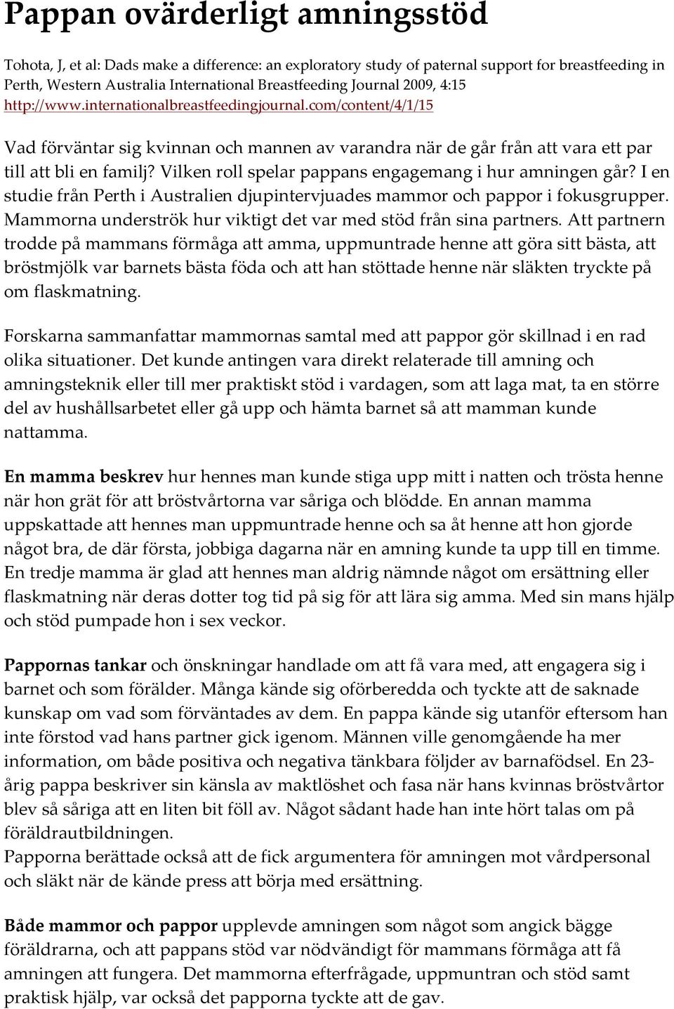 Vilken roll spelar pappans engagemang i hur amningen går? I en studie från Perth i Australien djupintervjuades mammor och pappor i fokusgrupper.