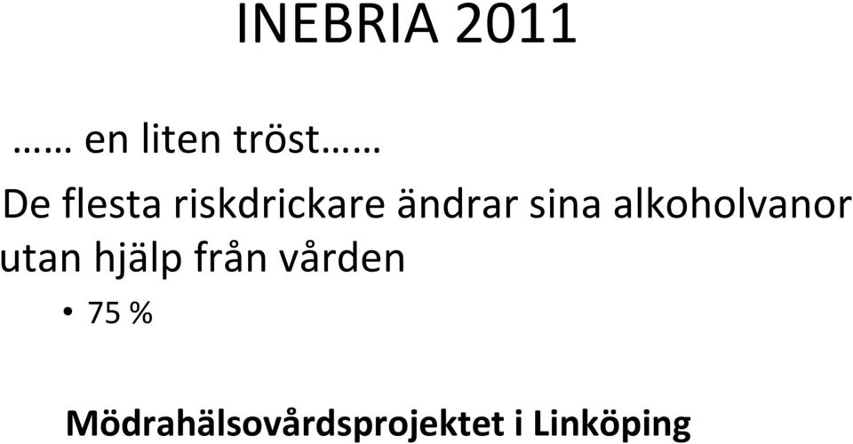 alkoholvanor utan hjälp från