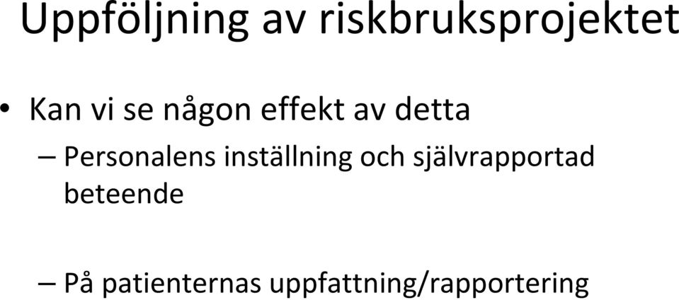 inställning och självrapportad beteende