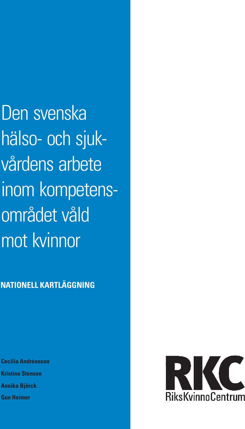 kvinnor NATIONELL KARTLÄGGNING Cecilia