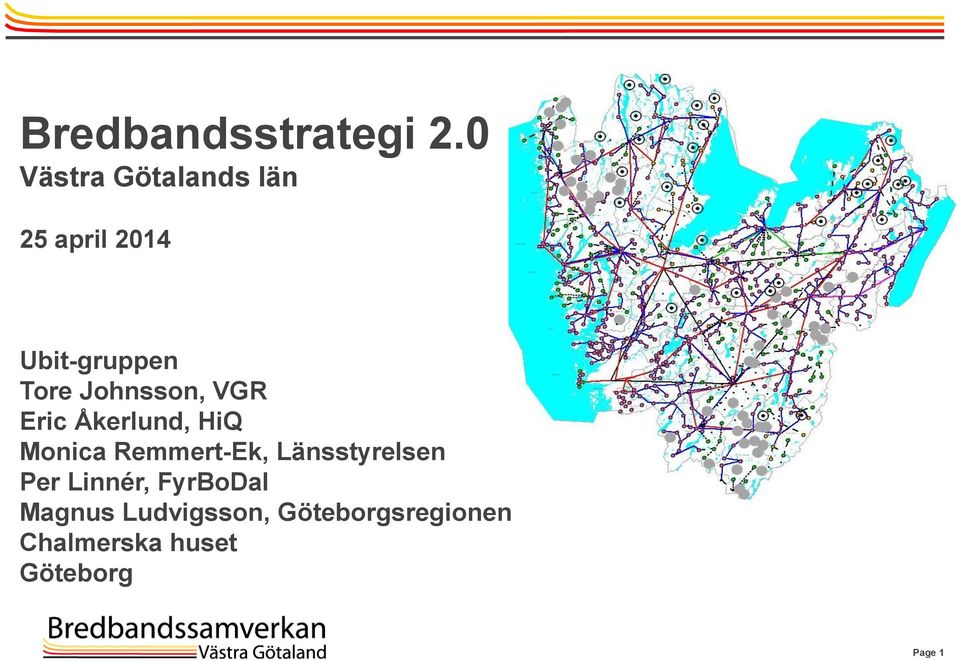 Johnsson, VGR Eric Åkerlund, HiQ Monica Remmert-Ek,