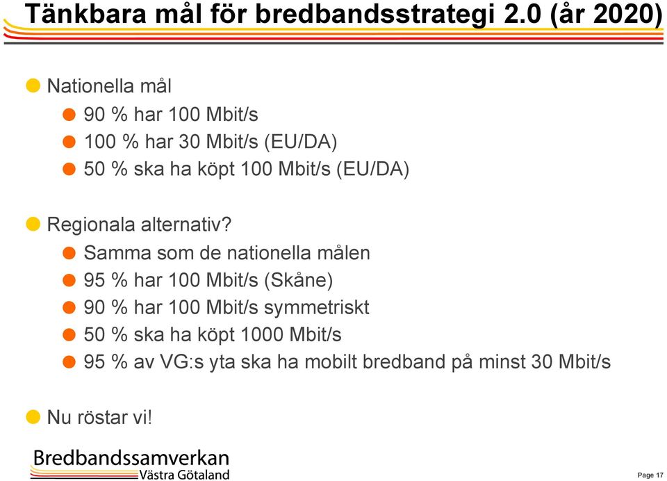 100 Mbit/s (EU/DA) Regionala alternativ?