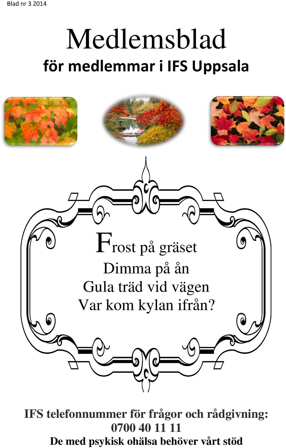kylan ifrån?