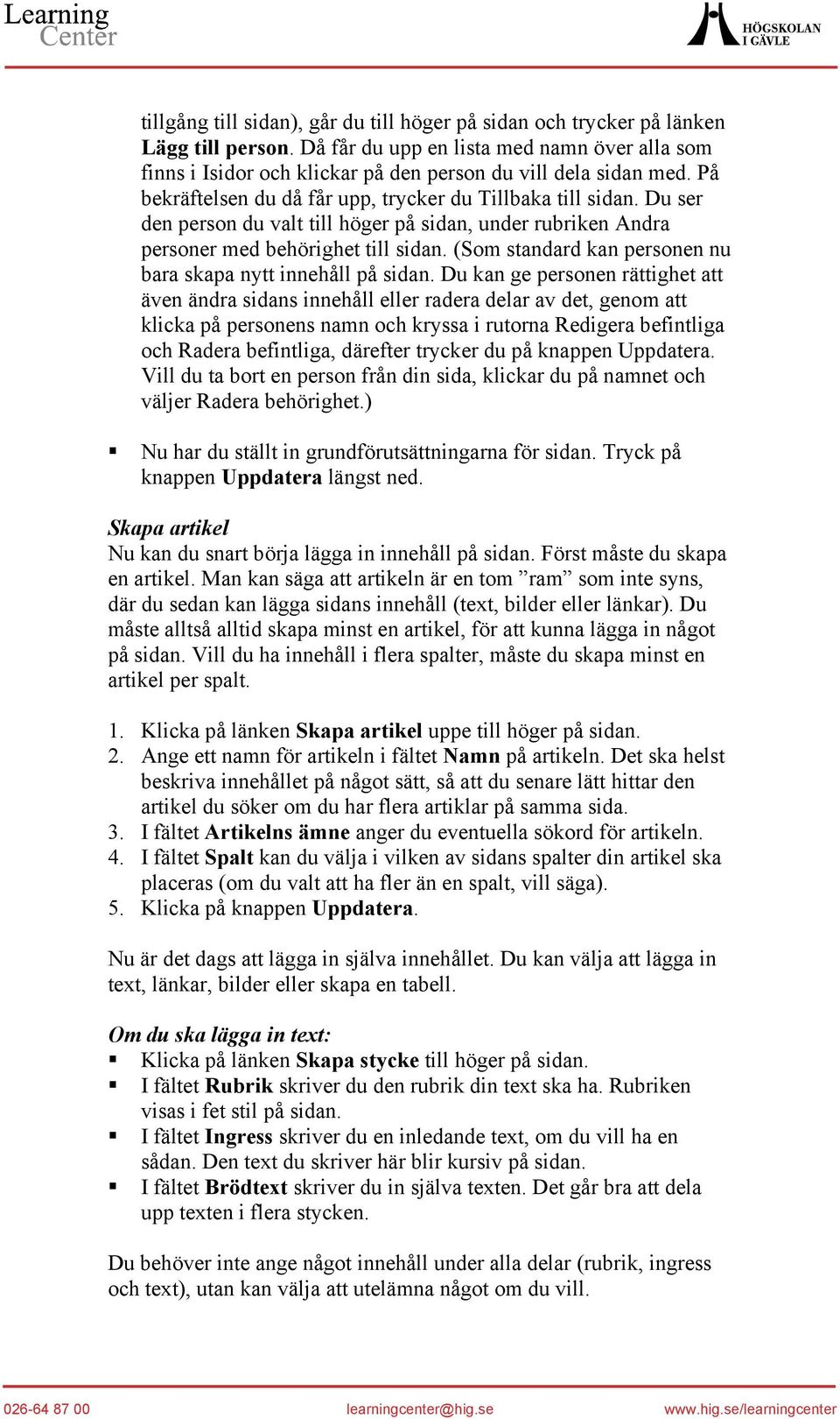 (Som standard kan personen nu bara skapa nytt innehåll på sidan.