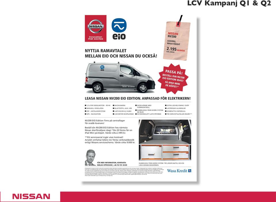 1,5 LITER DIESELMOTOR 90 HK MANUELL VÄXELLÅDA ESP ANTISLADDSYSTEM GPS NAVIGATION BACKKAMERA BLUETOOTH, AUX, USB LASTVOLYM 4,2 KUBIK 2,04 METER SKÅPSLÄNGD DIESELVÄRME MED FJÄRRKONTROLL DUBBELGOLV FRÅN