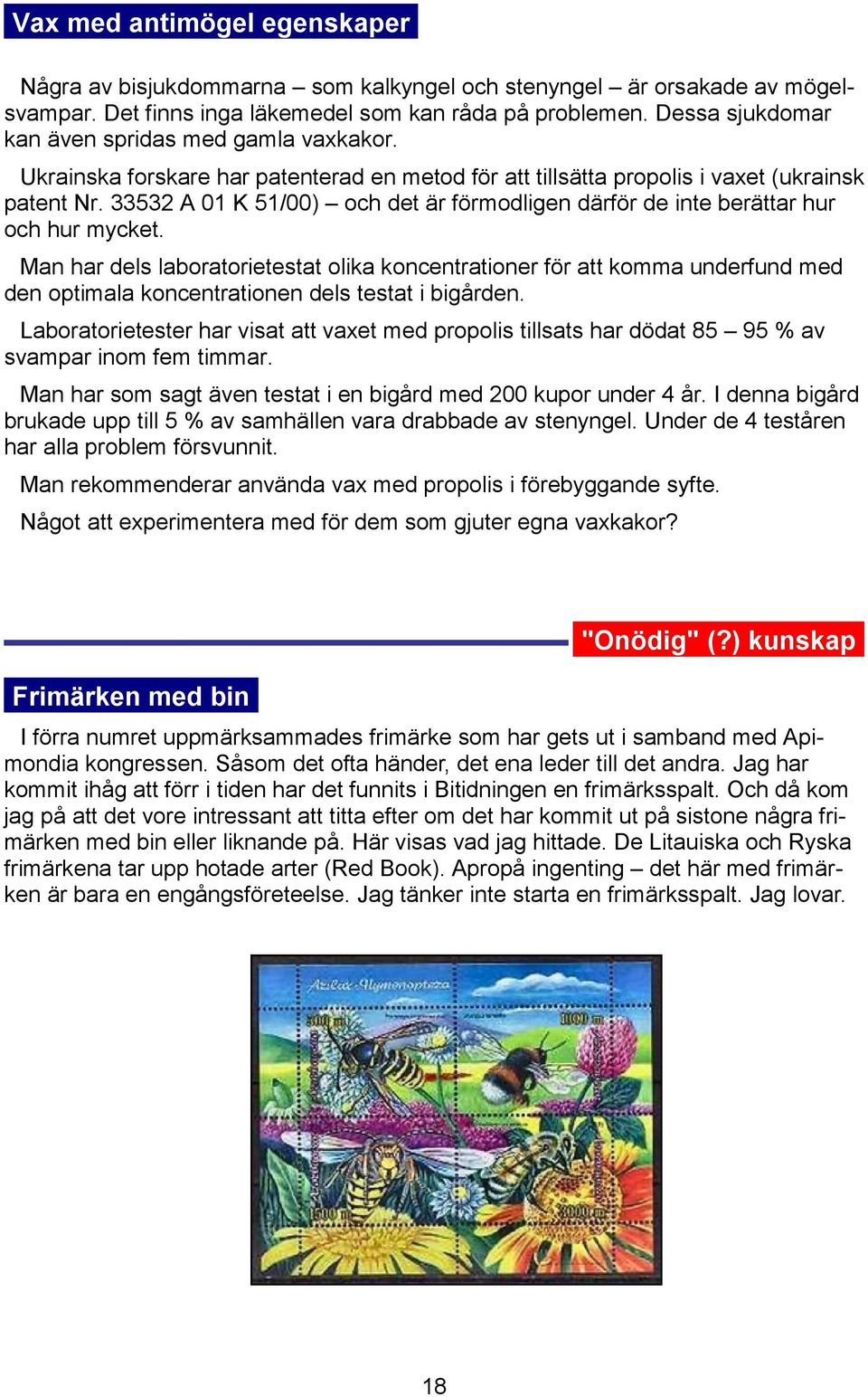 33532 A 01 K 51/00) och det är förmodligen därför de inte berättar hur och hur mycket.