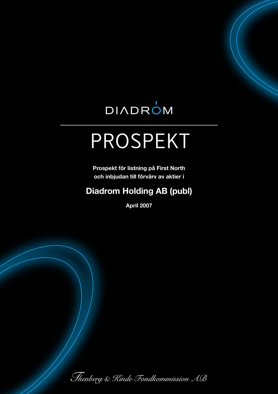 Prospekt. Prospekt för listning på First North och inbjudan till förvärv av  aktier i. Diadrom Holding AB (publ) - PDF Free Download