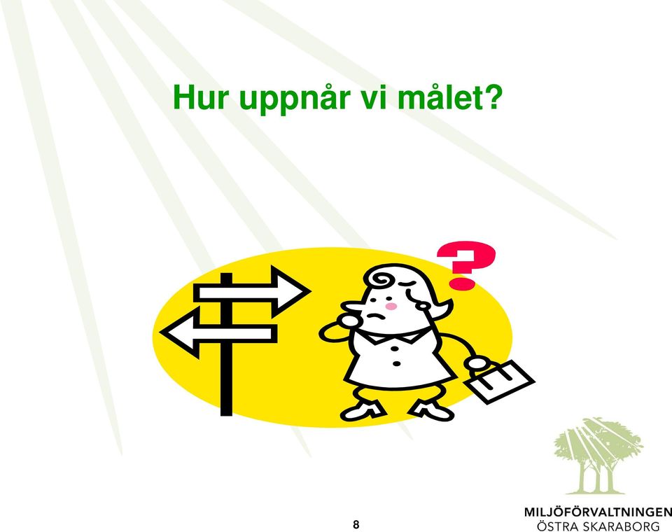 målet? 8