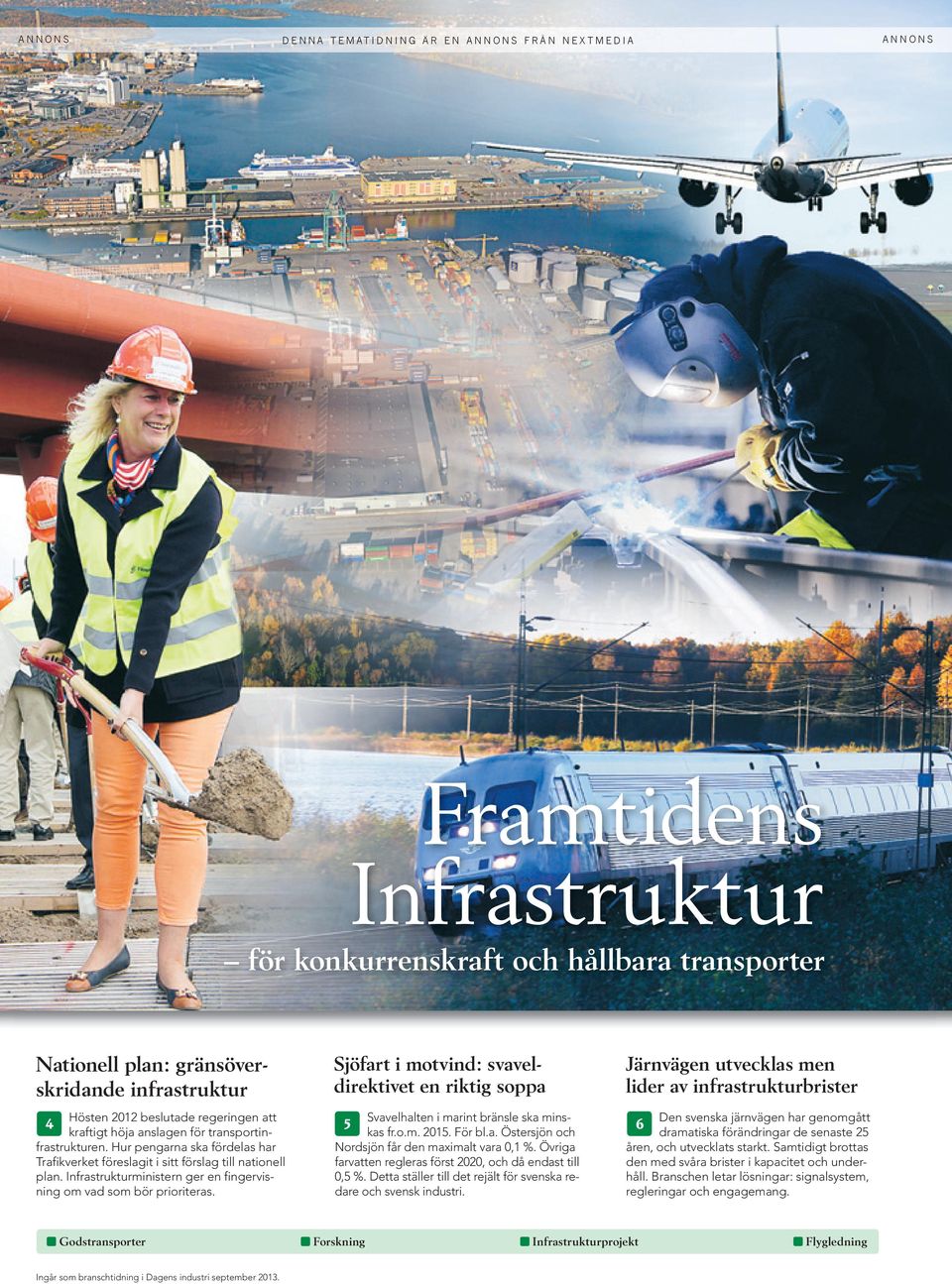 Sjöfart motvnd: svaveldrektvet en rktg soppa Svavelhalten marnt bränsle ska mnskas fr.o.m. 2015. För bl.a. Östersjön och 5 Nordsjön får den maxmalt vara 0,1 %.