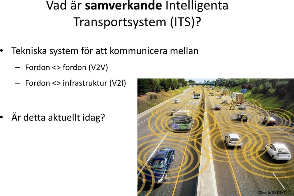 Tekniska system för att kommunicera mellan