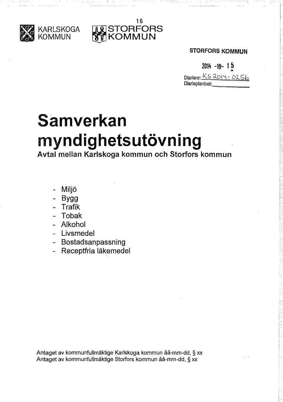 .. Samverkan myndighetsutövning Avtal mellan Karlskoga kommun och Storfors kommun - Miljö - Bygg - Trafik -