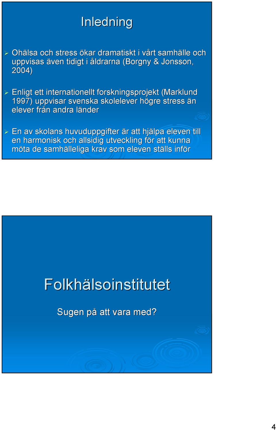 från n andra länderl En av skolans huvuduppgifter är r att hjälpa eleven till en harmonisk och allsidig utveckling för