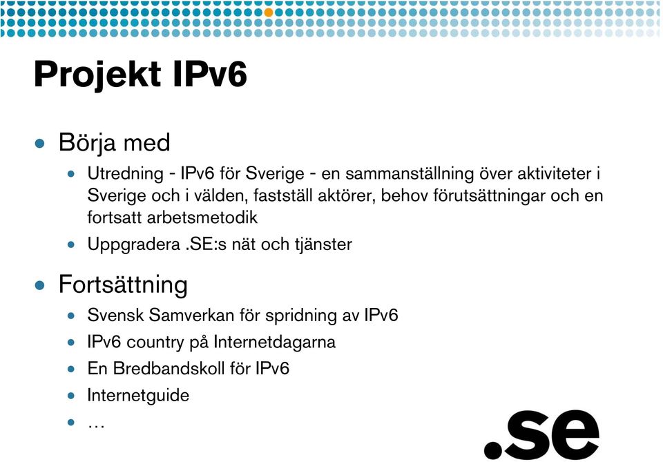 fortsatt arbetsmetodik Uppgradera.