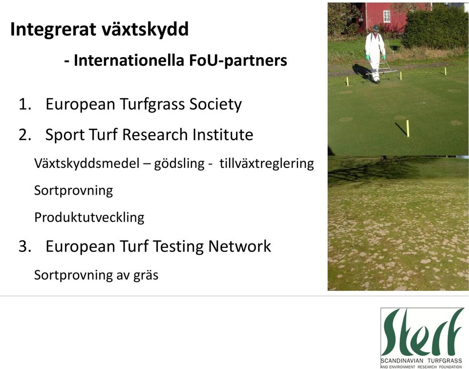 Sport Turf Research Institute Växtskyddsmedel gödsling -