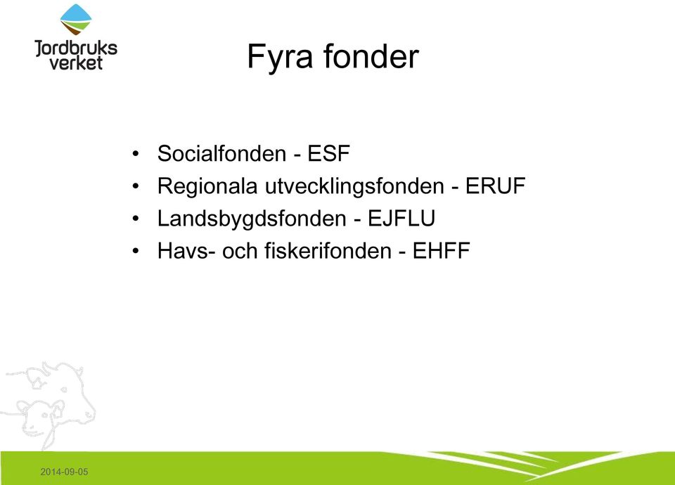 ERUF Landsbygdsfonden - EJFLU