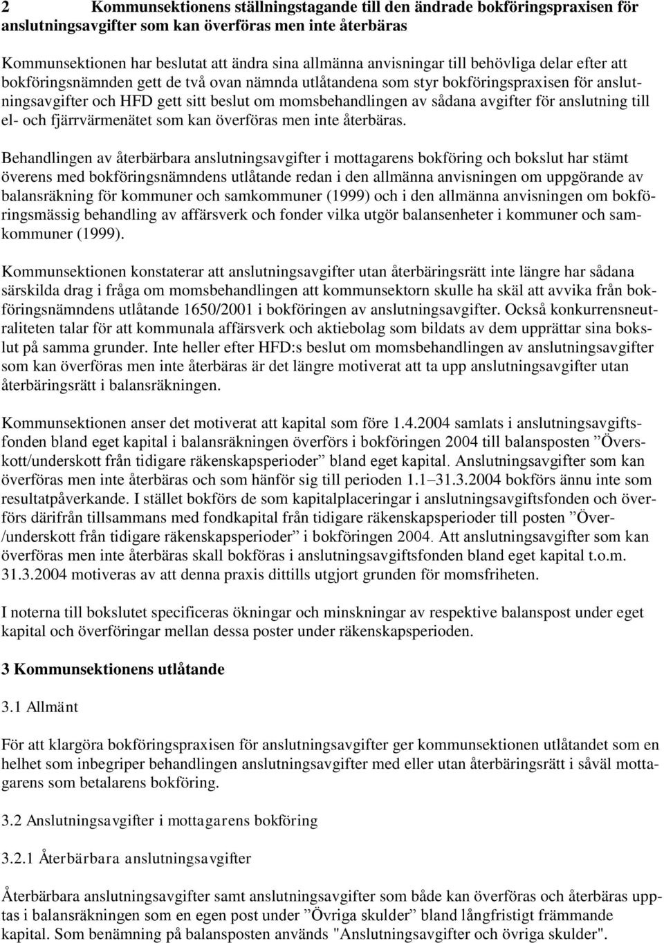 avgifter för anslutning till el- och fjärrvärmenätet som kan överföras men inte återbäras.