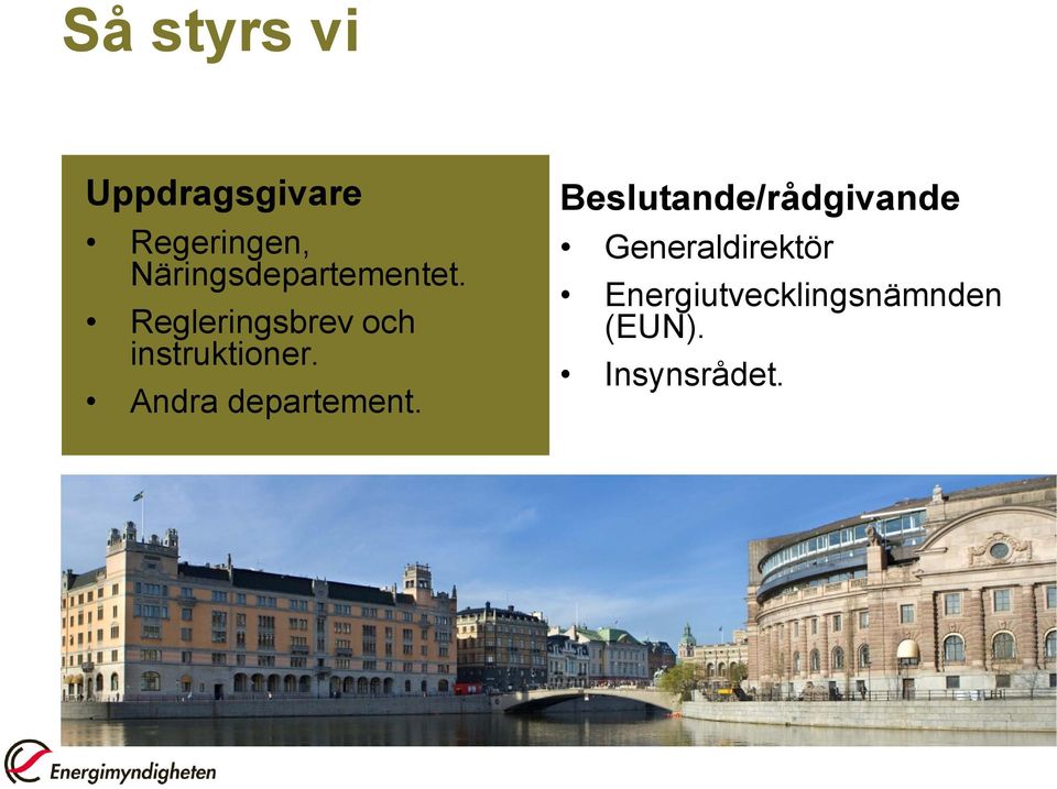 Regleringsbrev och instruktioner.