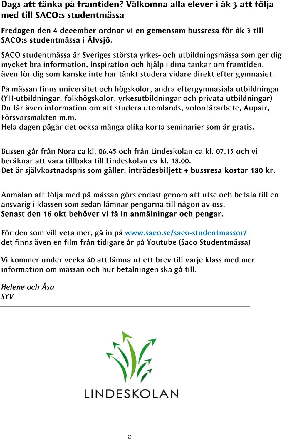 vidare direkt efter gymnasiet.