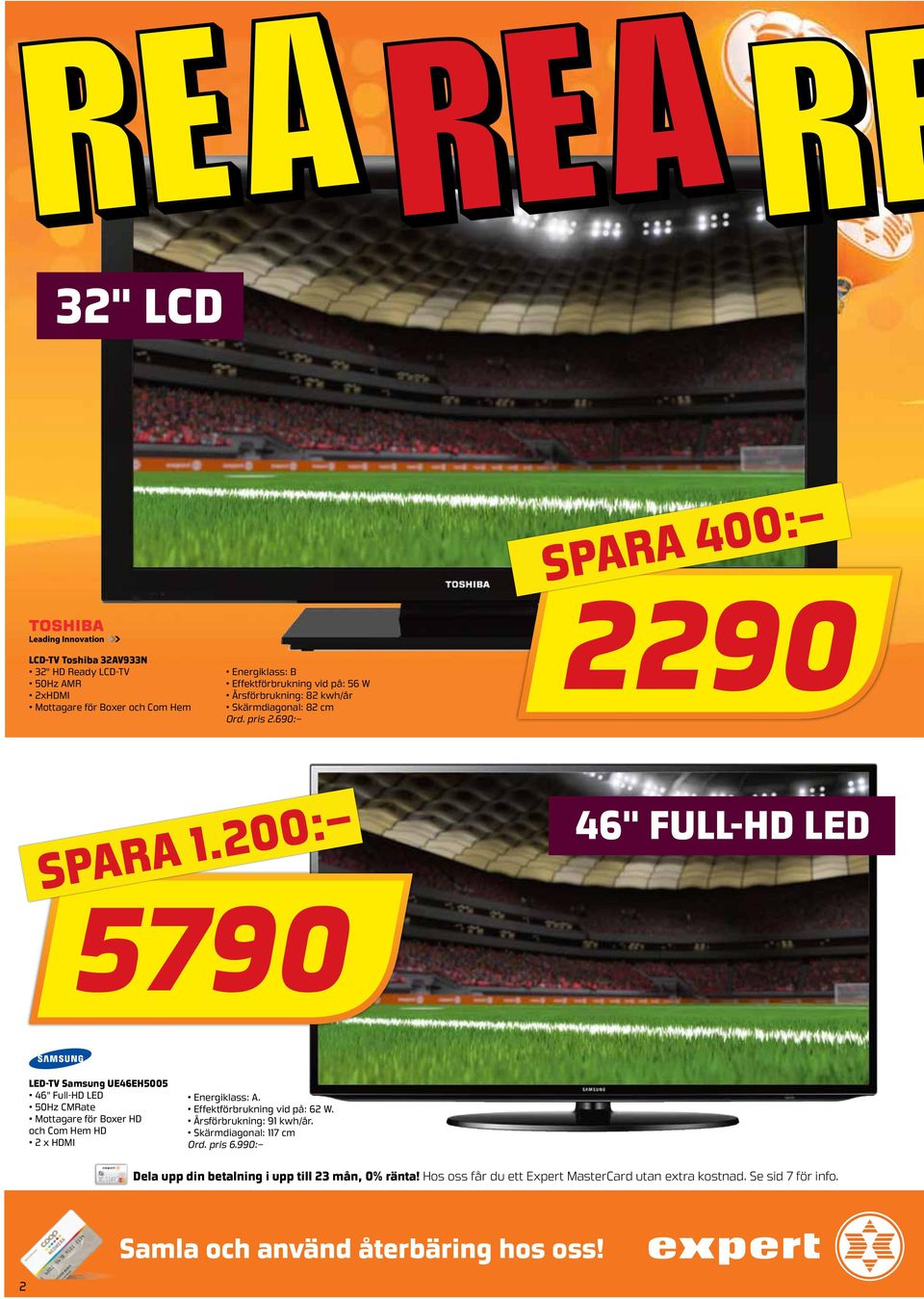 200: 5790 46" full-hd led LED-TV Samsung UE46EH5005 46" Full-HD LED 50Hz CMRate Mottagare för Boxer HD och Com Hem HD 2 x HDMI Energiklass: A.