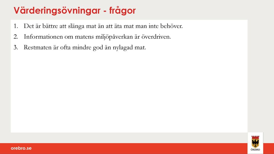 inte behöver. 2.
