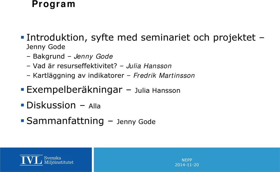 Julia Hansson Kartläggning av indikatorer Fredrik Martinsson