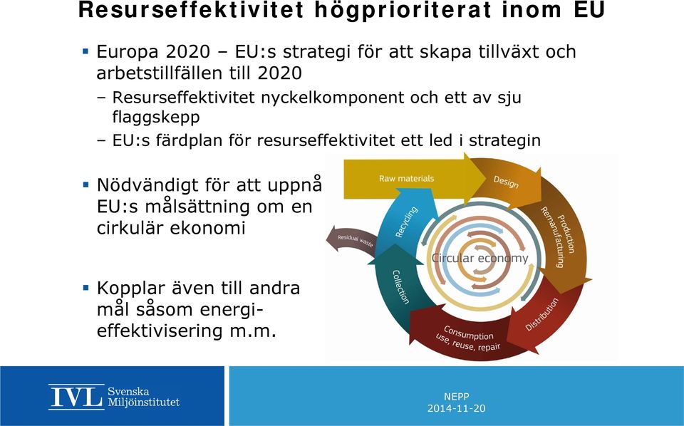 EU:s färdplan för resurseffektivitet ett led i strategin Nödvändigt för att uppnå EU:s