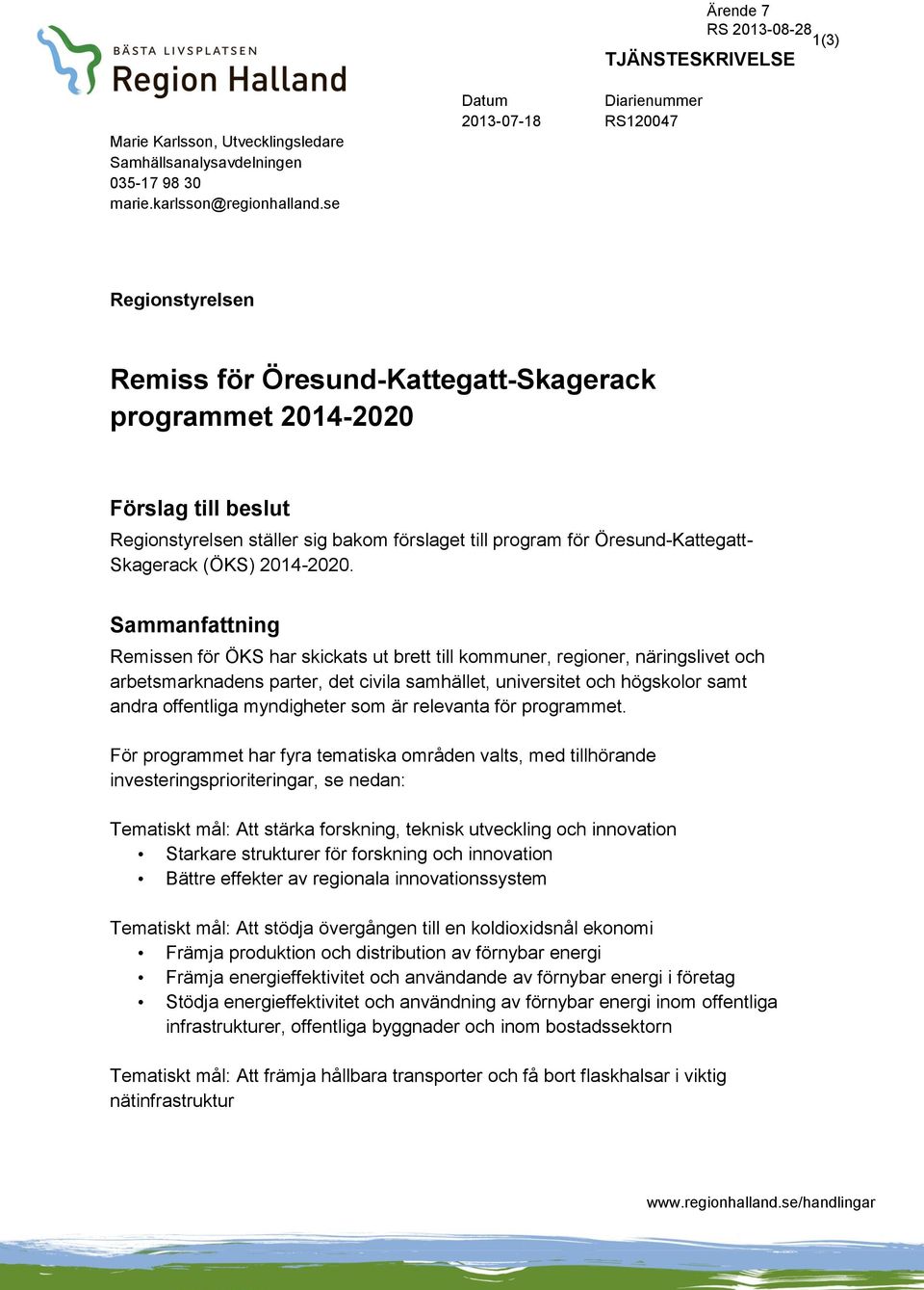 Öresund-Kattegatt- Skagerack (ÖKS) 2014-2020.